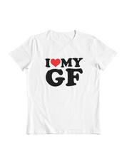 I Love my GF, I <3 Tee