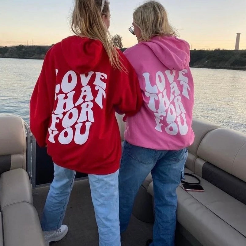 Love That For You Hoodie