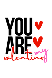 Your are my Valentine