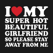 I love my girlfriend , I <3 Tee