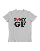 I Love my GF, I <3 Tee