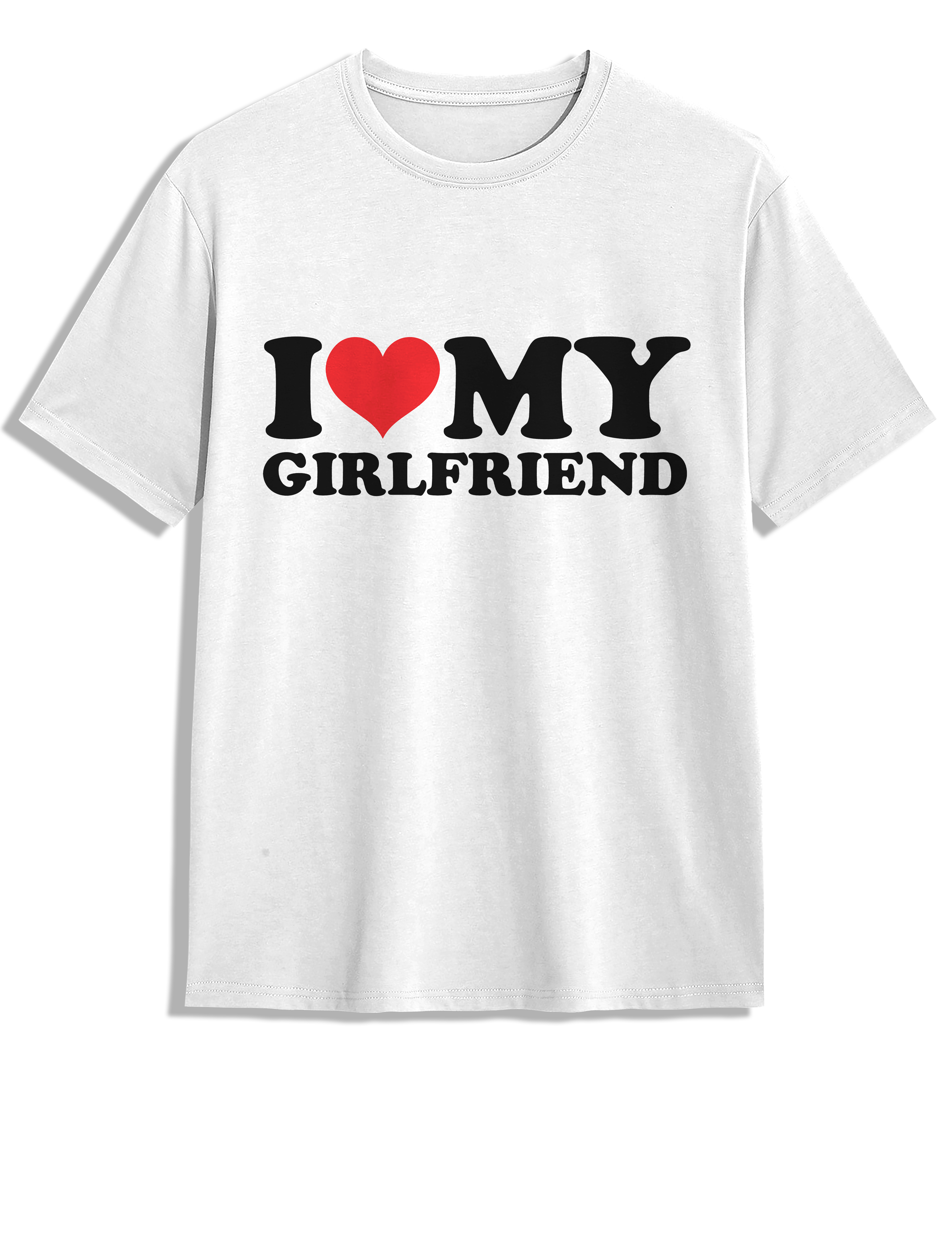 I love my girlfriend , I <3 Tee